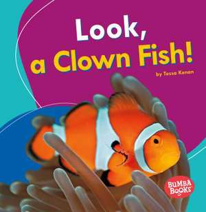 Look, a Clown Fish! de Tessa Kenan