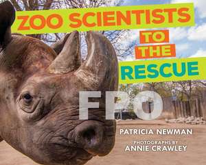 Zoo Scientists to the Rescue de Patricia Newman