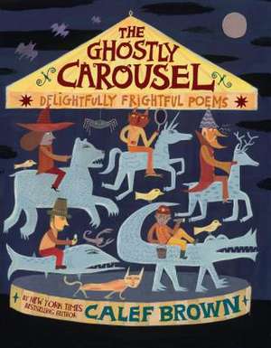 The Ghostly Carousel de Calef Brown