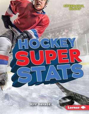 Hockey Super STATS Hockey Super STATS de Jeff Savage