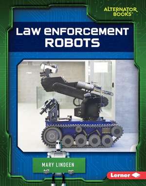 Law Enforcement Robots Law Enforcement Robots de Mary Lindeen