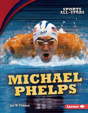 Michael Phelps de Jon M. Fishman