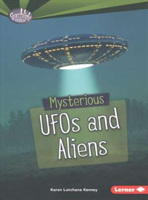 Mysterious UFOs and Aliens Mysterious UFOs and Aliens de Karen Kenney