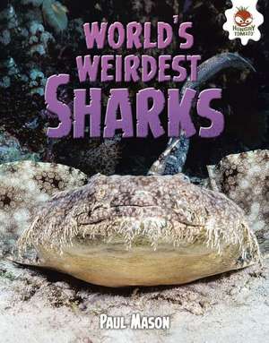 World's Weirdest Sharks de Paul Mason