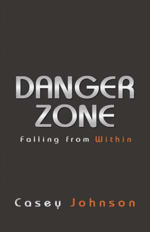 Danger Zone de Casey Johnson