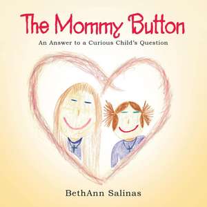 The Mommy Button de BethAnn Salinas