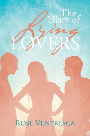 The Diary of Lying Lovers de Rose Ventresca