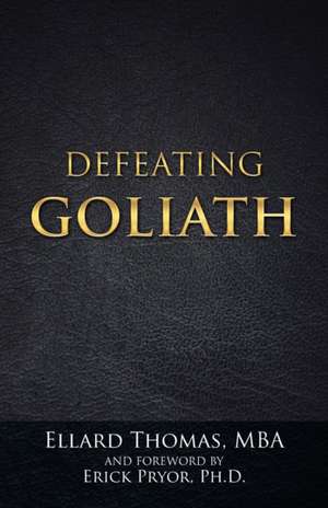 Defeating Goliath de Thomas, Mba Ellard