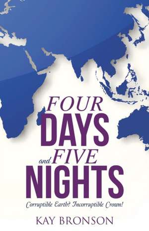 Four Days and Five Nights de Kay Bronson