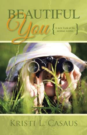 Beautiful You de Kristi L. Casaus