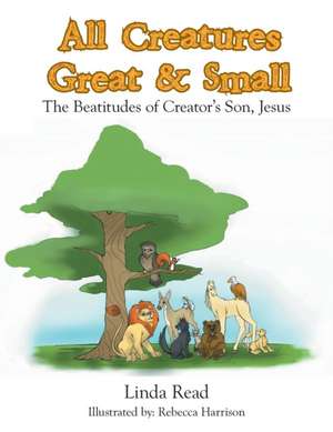 All Creatures Great & Small de Linda Read