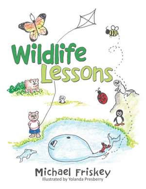 Wildlife Lessons de Michael Friskey