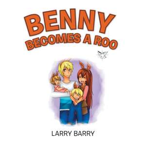 Benny Becomes a Roo de Larry Barry