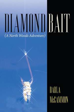 Diamond Bait de Darla McCammon