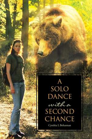 A Solo Dance with a Second Chance de Cynthia L Bohannan