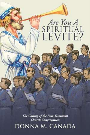 Are You a Spiritual Levite?: A Journey to Happiness de Donna M. Canada