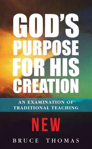 God's Purpose for His Creation de Bruce Thomas