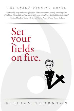 Set Your Fields on Fire de William Thornton