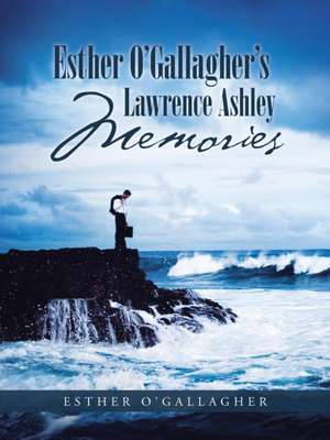 Esther O'Gallagher's Lawrence Ashley Memories de Esther O'Gallagher