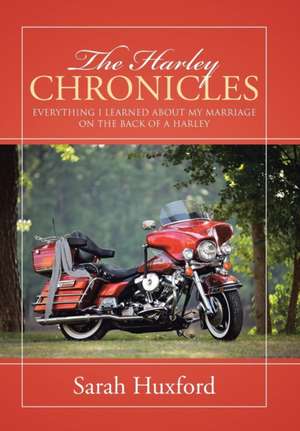 The Harley Chronicles de Sarah Huxford