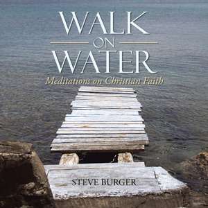 Walk on Water de Steve Burger