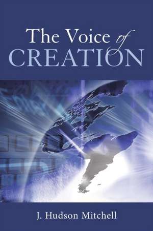 The Voice of Creation de J. Hudson Mitchell