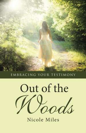 Out of the Woods de Nicole Miles