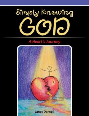 Simply Knowing God de Janet Darnell