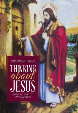 Thinking about Jesus de John F. Holman MBA JD