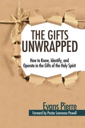 The Gifts Unwrapped de Evans Pierre