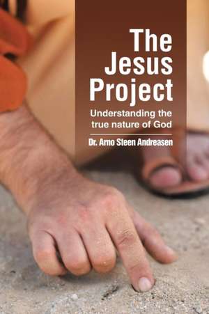 The Jesus Project de Dr. Arno Steen Andreasen