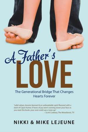 A Father's Love de Nikki & Mike Lejeune