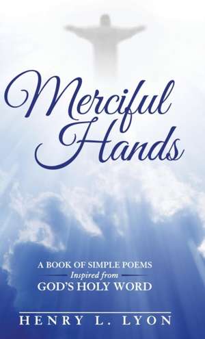 Merciful Hands de Henry L. Lyon