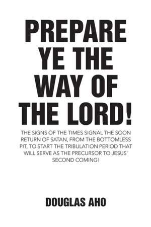 Prepare Ye the Way of the Lord! de Douglas Aho