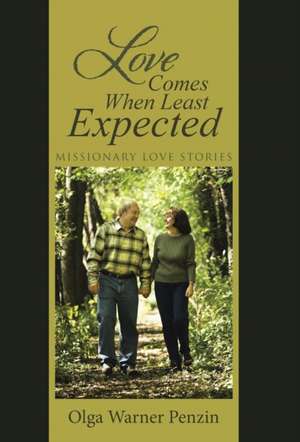 Love Comes When Least Expected de Olga Warner Penzin