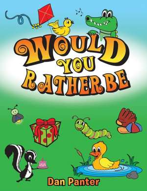 Would You Rather Be de Dan Panter