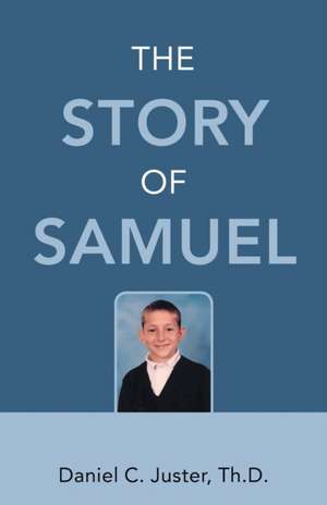 The Story of Samuel de Daniel C. Juster Th. D.