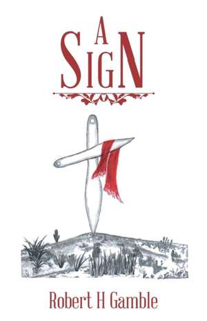 A Sign de Robert H Gamble