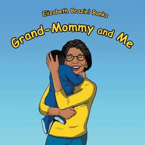 Grand-Mommy and Me de Elizabeth Braziel Banks