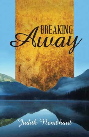 BREAKING AWAY de Judith Nembhard