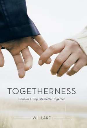 Togetherness de Wil Lake