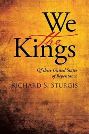 We the Kings de Richard S. Sturgis