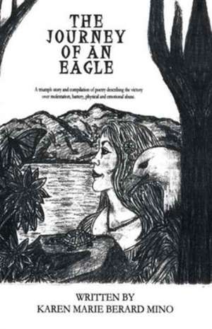 The Journey of an Eagle de Karen Marie Berard Mino