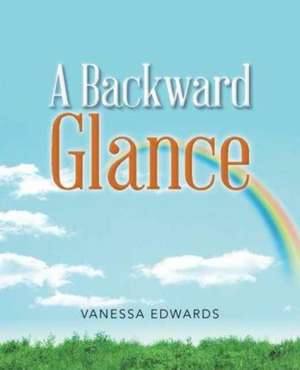 A Backward Glance de Vanessa Edwards