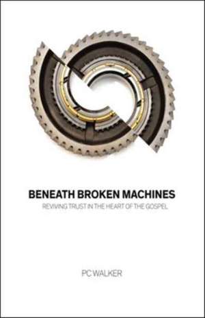 Beneath Broken Machines de Pc Walker