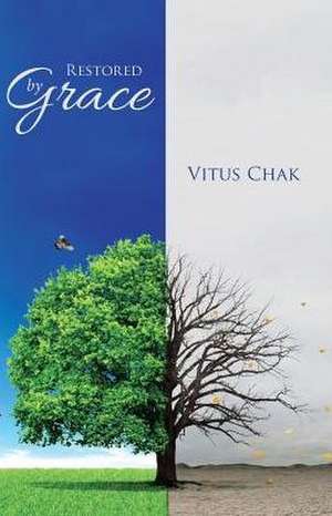 Restored by Grace de Vitus Chak