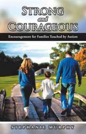 Strong and Courageous de Stephanie Murphy