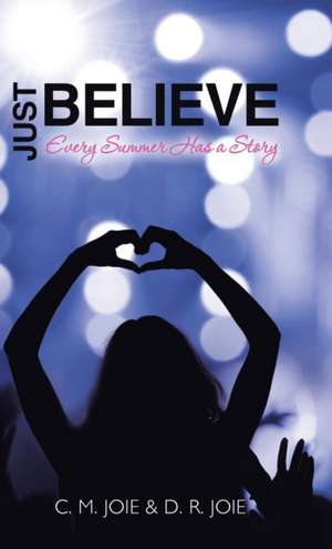 Just Believe de C. M. Joie