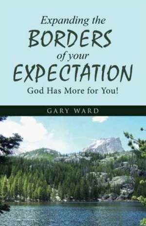 Expanding the Borders of Your Expectation de Gary Ward