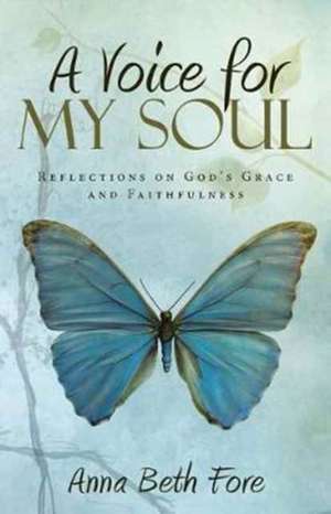 A Voice for My Soul de Anna Beth Fore